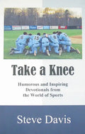 Take a Knee: Humorous and Inspiring Devotionals from the World of Sports - Paperback