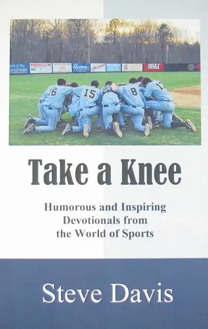 Take a Knee: Humorous and Inspiring Devotionals from the World of Sports - Paperback