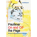 Faulkner on and Off the Page: Essays in Biographical Criticism - Hardcover