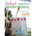 Freehand Machine Embroidery: Learning to draw with your machine - Hardcover