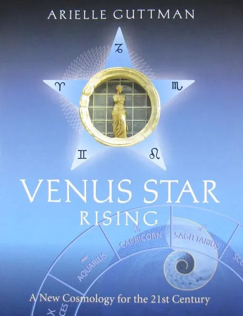 Venus Star Rising: A New Cosmology for The Twenty-First Century - Paperback
