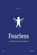 Fearless: An Illustrated List of Phobias - Hardcover