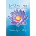 Joyful Journeys, Sacred Pauses with God - Paperback
