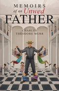 Memoirs of an Unwed Father - Paperback