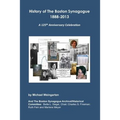 History of The Boston Synagogue 1888-2013: A 125th Anniversary Celebration - Paperback