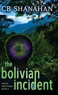 The Bolivian Incident: Hollis Whittaker Book 2 - Hardcover