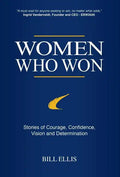 Women Who Won: Stories of Courage, Confidence, Vision and Determination - Hardcover