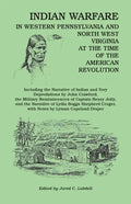 Indian Warfare in Western Pennsylvania and North West Virginia at the Time of the American Revolution, Including the Narrative of Indian and Tory Depr - Paperback