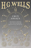 Crux Ansata - An Indictment of the Roman Catholic Church - Paperback