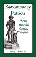 Revolutionary Patriots of Anne Arundel County, Maryland - Paperback