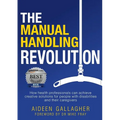 The Manual Handling Revolution: How health professionals can achieve creative solutions for people with disabilities and their caregivers - Paperback