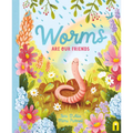 Worms Are Our Friends - Hardcover