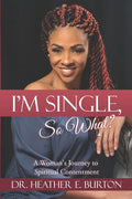 I'm Single, So What?: A Woman's Journey to Spiritual Contentment - Paperback