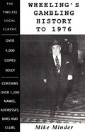 Wheeling's Gambling History to 1976 - Paperback
