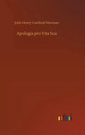 Apologia pro Vita Sua - Hardcover