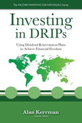 Investing in DRIPs: Using Dividend Reinvestment Plans to Achieve Financial Freedom - Paperback