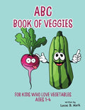 ABC Book of Veggies: For Kids Who Love Vegetables: Ages 1-4 - Paperback