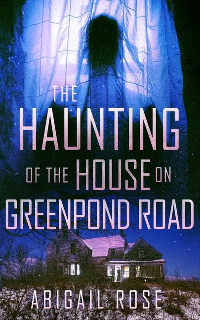 The Haunting of the House on Greenpond Road - Paperback