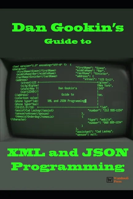 Dan Gookin's Guide to XML and JSON Programming - Paperback
