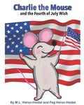 Charlie the Mouse and the Fourth of July Wish . - Paperback