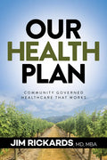 Our Health Plan: Community Governed Healthcare That Works - Paperback