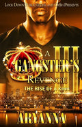 A Gangster's Revenge III: The Rise of a King - Paperback