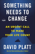 Something Needs to Change: An Urgent Call to Make Your Life Count - Paperback