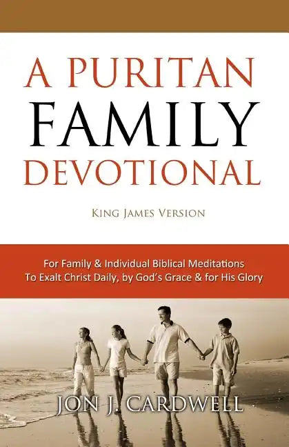 A Puritan Family Devotional: King James Version - Paperback