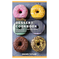 Healthy Dessert Cookbook: Ultimate recipe to sugar-free healthy dessert cookbook - Paperback