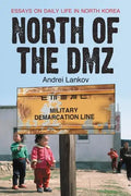 North of the DMZ: Essays on Daily Life in North Korea - Paperback