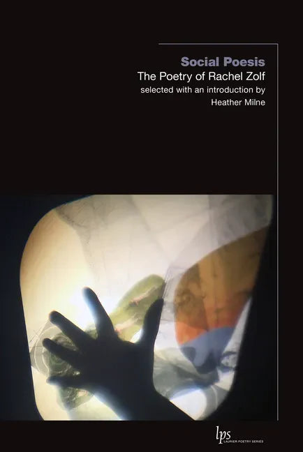 Social Poesis: The Poetry of Rachel Zolf - Paperback
