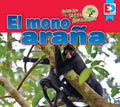 Animales de la Selva Amazónica -- El Mono Araña - Library Binding