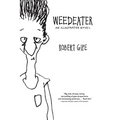Weedeater: An Illustrated Novel - Hardcover