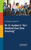 A Study Guide for W. H. Auden's "As I Walked Out One Evening" - Paperback