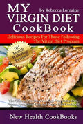 My Virgin Diet CookBook: : The Gluten-Free, Soy-Free, Egg-Free, Dairy-Free, Peanut-Free, Corn-Free and Sugar-Free Cookbook - Paperback