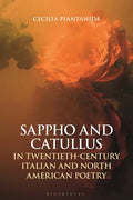 Sappho and Catullus in Twentieth-Century Italian and North American Poetry - Paperback