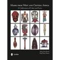 Masks from West and Central Africa: A Celebration of Color and Form - Hardcover