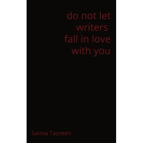 do not let writers fall in love with you - Paperback
