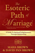 The Esoteric Path of Marriage: A Guide To Spiritual Enlightenment Through Relationship - Paperback