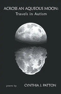 Across An Aqueous Moon: Travels in Autism - Paperback