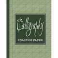 Calligraphy Practice Workbook: Learn Calligraphy Practice Sheets Slanted Grid Paper Notebook for Beginners to Learn Handwriting - Green Sage - Paperback