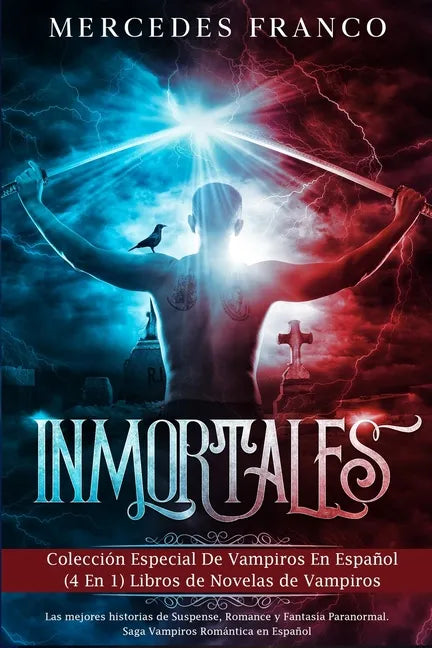 Inmortales: Colección Especial De Vampiros En Español (4 En 1) Libros de Novelas de Vampiros: Las mejores historias de Suspense, R - Paperback