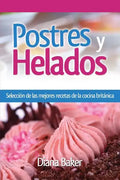 Postres y Helados: Selección de las mejores recetas de la cocina británica - Paperback