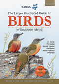The Sasol Larger Illustrated Guide to Birds of Southern Africa (Revised Edition) - Paperback
