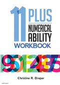 11 Plus Numerical Ability Workbook: A workbook teaching all the maths techniques required for success in all 11 Plus examinations - Paperback