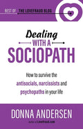 Dealing with a Sociopath: How to survive the antisocials, narcissists and psychopaths in your life - Paperback