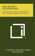 Macartney's Illustrations: Illustrations From The Sermons Of Clarence Edward Macartney - Hardcover