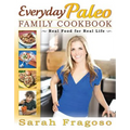 Everyday Paleo Family Cookbook: Real Food for Real Life - Paperback