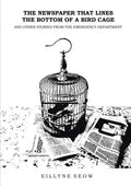 The Newspaper That Lines the Bottom of a Bird Cage and Other Stories From the Emergency Department - Paperback