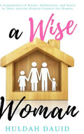 A Wise Woman Builds Her House - Hardcover